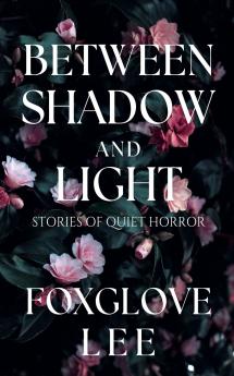 Between Shadow and Light