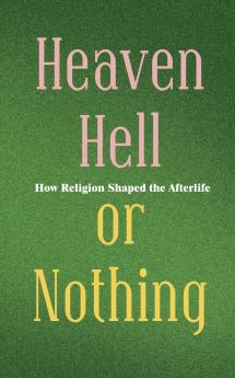 Heaven Hell or Nothing