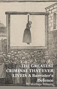 THE GREATEST CRIMINAL THAT EVER LIVED