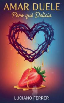 Amar Duele Pero qué Delicia
