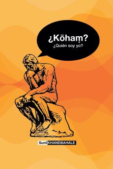 ¿Kōhaṃ? ¿Quién Soy Yo?