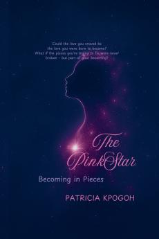 The Pink Star ( Becoming in Pieces)
