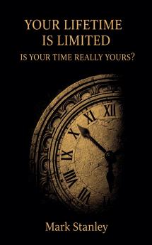 Your Lifetime is Limited Is your Time Really Yours?