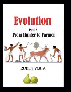 Evolution -  From Hunter to Farmer