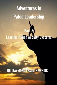 Adventures In Paleo Leadership Part 3