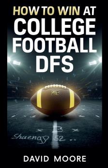 How to Win at College Football DFS