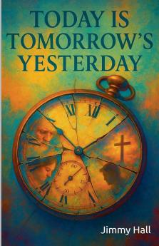 Today is Tomorrow's Yesterday