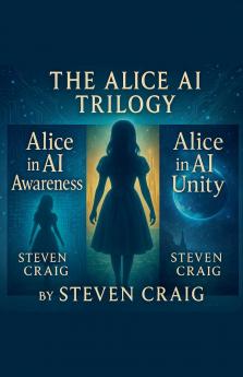 The Alice in AI Trilogy