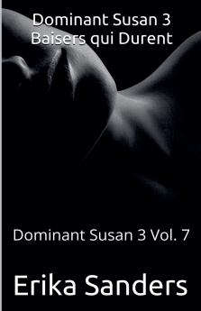 Dominant Susan 3 Baisers qui Durent