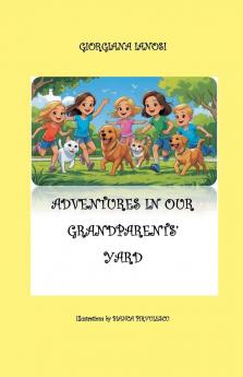 ADVENTURES IN OUR GRANDPARENTS' YARD