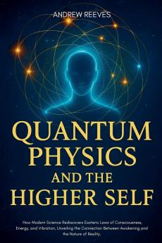 Quantum Physics and the Higher Self