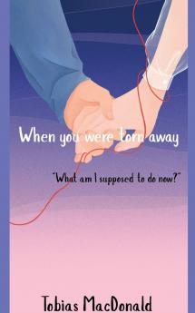 When You Were Torn Away