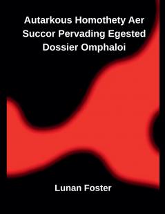 Autarkous Homothety Aer Succor Pervading Egested Dossier Omphaloi