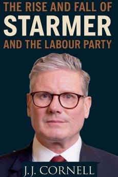 The Rise & Fall of Starmer and The Labour Party