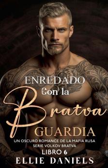 Enredado con la Bratva Guardia