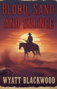 Blood Sand And Silence