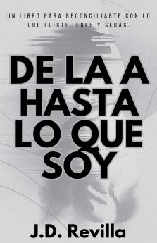 De La A Hasta Lo Que Soy