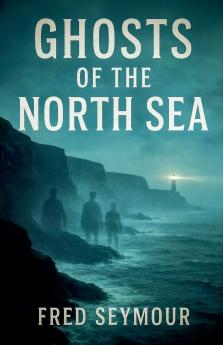 Ghosts Of The North Sea