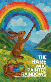 The Hare Who Painted Rainbows