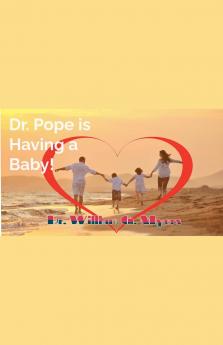 Dr. Pope is Having a Baby!