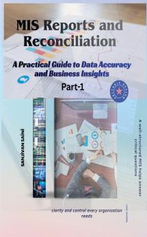 MIS Reports and Reconciliation A Practical Guide to Data Accuracy and Business Insights