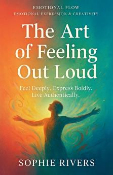 The Art of Feeling Out Loud