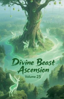 Divine Beast Ascension Volume 25