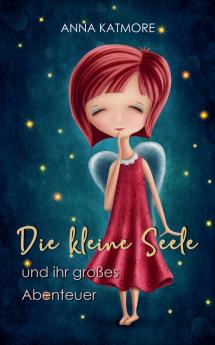 Die Kleine Seele und ihr Großes Abenteuer