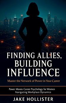 Finding Allies Building Influence