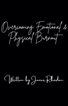Overcoming Emotional & Physical Burnout