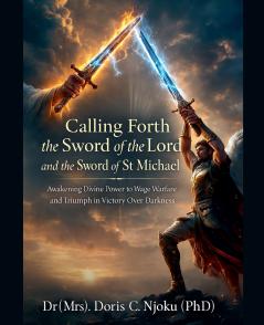 Calling Forth the Sword of The Lord And The Sword of St Michael