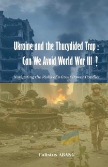Ukraine and the Thucydides Trap