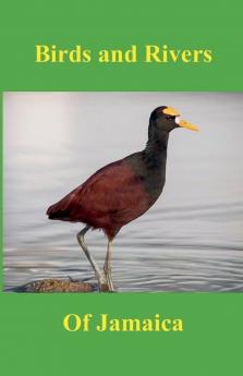 Birds and Rivers of Jamaica