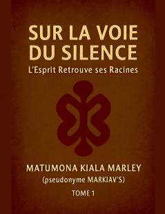 SUR LA VOIE DU SILENCE L'ESPRIT RETROUVE SES RACINES