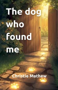 The Dog Who Found Me