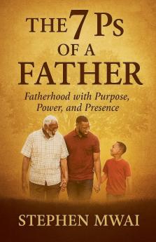 The 7Ps of a Father