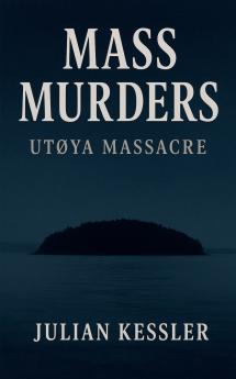 Mass Murders Utøya Massacre