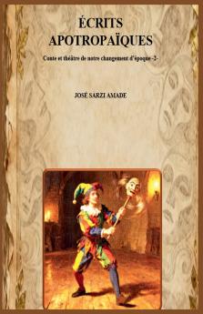 Écrits apotropaïques                  Conte et théâtre de notre changement d'époque -2-