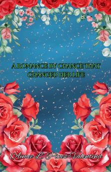 A Romance By Chance That Changed Her Life