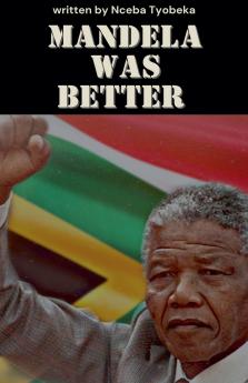 Mandela was Better