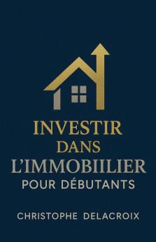 Investir dans l'immobilier pour débutants