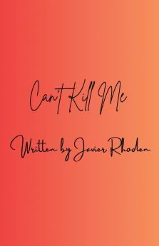 Can't Kill Me