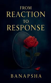 From Reaction to Response