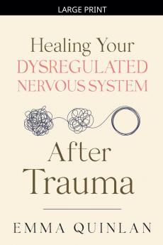 Healing Your Dysregulated Nervous System After Trauma