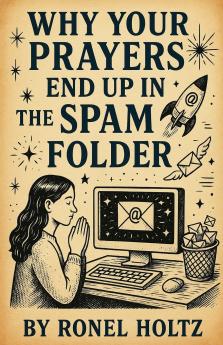 Why Your Prayers end up in the spam folder