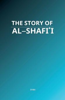 The Story of Al-Shafi'i