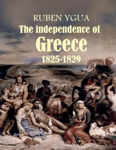 The independence of Greece - 1825-1829