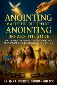Anointing Makes The Difference Anointing Breaks The Yoke