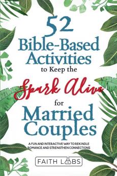 52 Bible-Based Activities to Keep the Spark Alive for Married Couples
