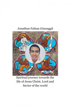 Spiritual Journey Towards The Life Of Jesus Christ Lord And Savior Of The World
